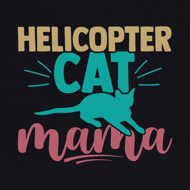 Helicopter cat mama by teestore_24